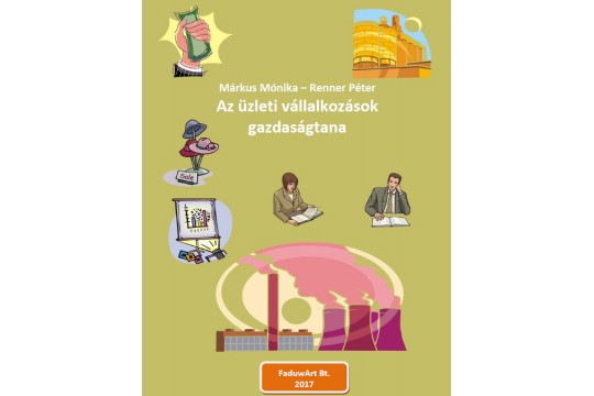 Az üzleti vállalkozások gazdaságtana Az üzleti vállalkozások gazdaságtana